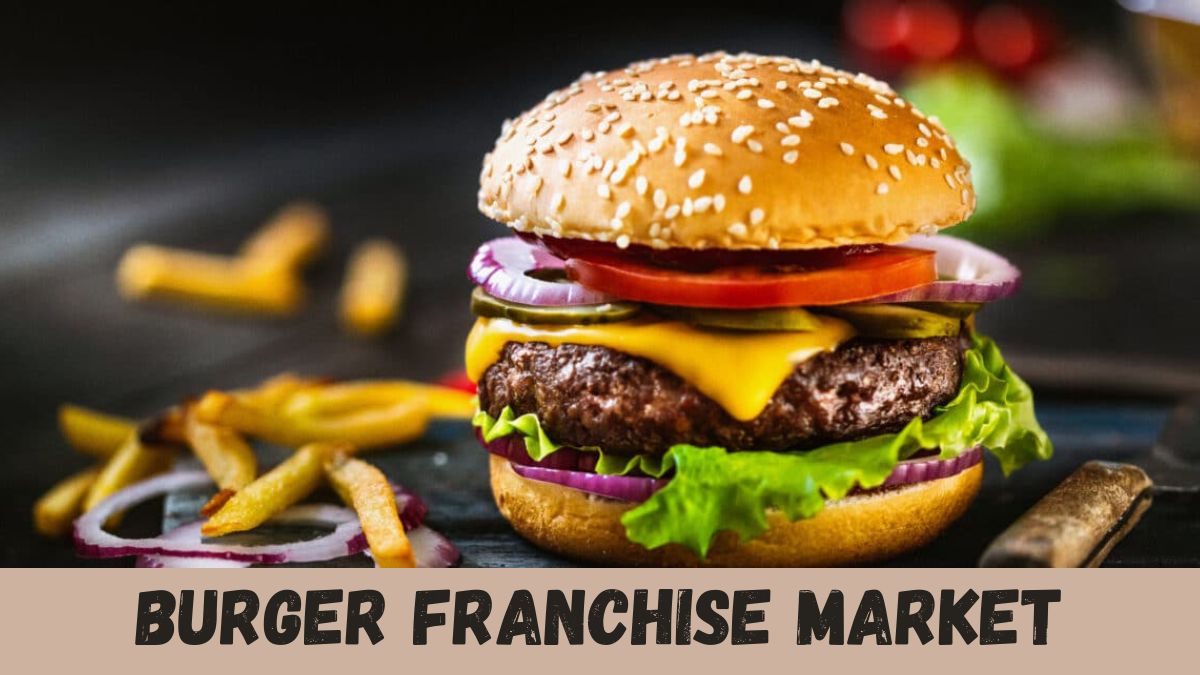 Burger Franchise Market